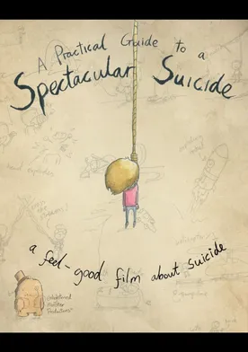 Poster de A Practical Guide to a Spectacular Suicide