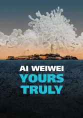 Poster de Ai Weiwei: Yours Truly