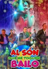 Poster de Al son que me toquen bailo