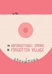 Poster de An Unforgettable Spring in a Forgotten Village