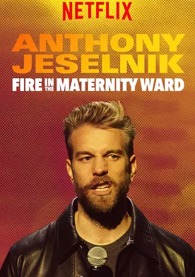 Poster de Anthony Jeselnik: Fire in the Maternity Ward