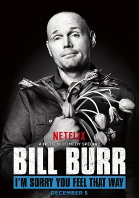 Poster de Bill Burr: I'm Sorry You Feel That Way