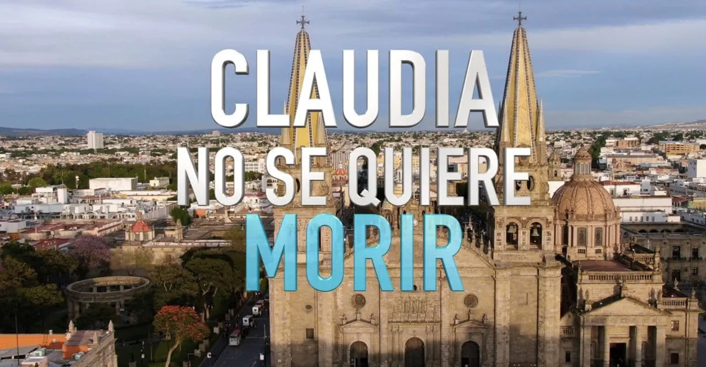 Claudia No Se Quiere Morir Trailer