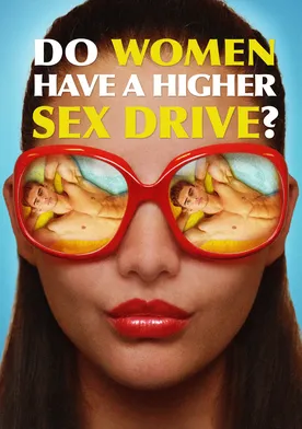 Poster de Do Women Have a Higher Sex Drive?