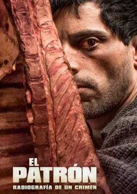 Poster El patrón: Radiografía de un crimen