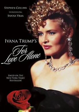 Poster de For Love Alone: The Ivana Trump Story