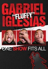 Poster de Gabriel "Fluffy" Iglesias: One Show Fits All