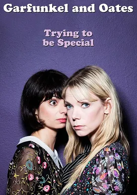 Poster de Garfunkel and Oates: Trying to Be Special