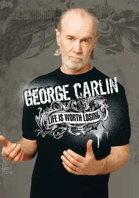 Poster de George Carlin: Life Is Worth Losing