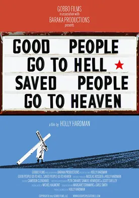 Poster de Good People Go to Hell, Saved People Go to Heaven