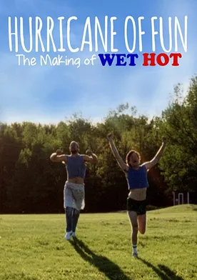 Poster de Hurricane of Fun: The Making of Wet Hot