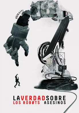 Poster de La verdad sobre los robots asesinos