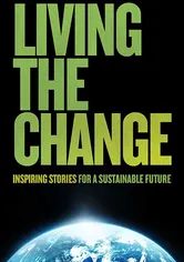 Poster de Living the Change: Inspiring Stories for a Sustainable Future
