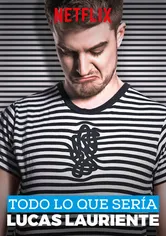 Poster de Lucas Lauriente: Todo lo que sería