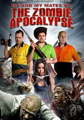 Poster Me and My Mates vs. The Zombie Apocalypse