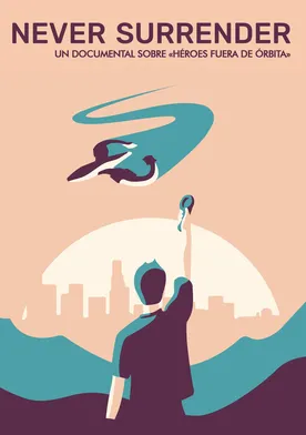 Poster de Never Surrender: A Galaxy Quest Documentary