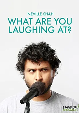 Poster de Neville Shah: What Are You Laughing At?