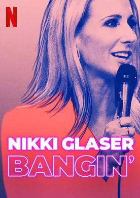 Poster de Nikki Glaser: Bangin'