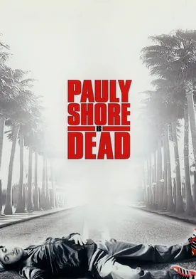 Poster Pauly Shore Is Dead