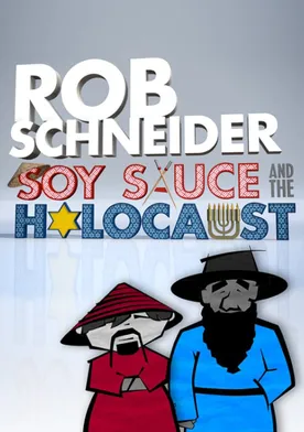 Poster de Rob Schneider: Soy Sauce and the Holocaust