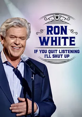 Poster de Ron White: If You Quit Listening, I'll Shut Up