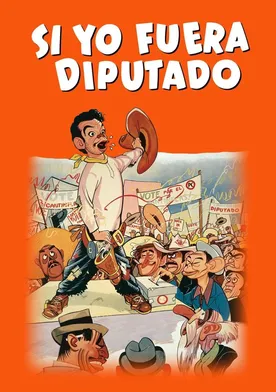 Poster de Si yo fuera diputado