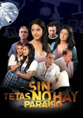 Poster de Sin tetas no hay paraíso