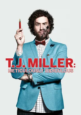 Poster de T.J. Miller: Meticulously Ridiculous