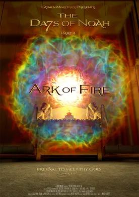 Poster de The Days of Noah Part 4: Ark of Fire