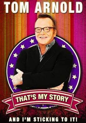 Poster de Tom Arnold: That's My Story and I'm Sticking to it