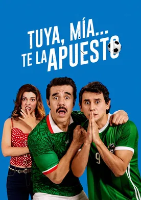 Poster de Tuya, Mía... Te la apuesto