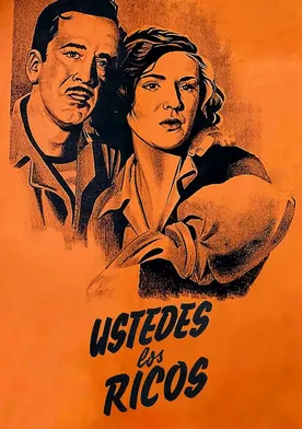 Poster de Ustedes, los ricos