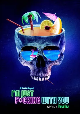 Poster de "Into the Dark" I'm Just F*cking with You